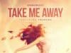 PROMO > Powraca StoneBridge ft.Therese – Take Me Away 2018 StoneBridge ft.Therese - Take Me Away 2018