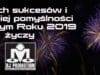 Nowy Rok 2019 … tuż tuż … Wszelkiej Pomyślności życzy cała ekipa DJ Promotion Nowy Rok 2019