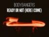 Ready or not – Bodybangers odświeża The Fugees i … STARE vs NOWE Bodybangers ready or not
