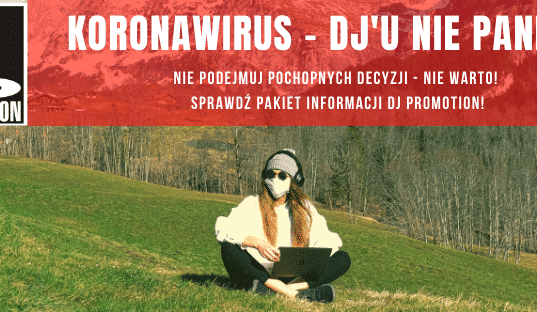 Koronawirus – DJ’u nie panikuj. Nasz poradnik dla Ciebie. #1 Koronawirus dj nie panikuj