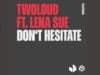 DON’T HESITATE – Twoloud ft. Lena Sue > to polecamy DON T HESITATE - Twoloud ft. Lena Sue