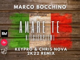 amare te Marco Bocchino keypro and chris nova 2022 remix niecierpliwi