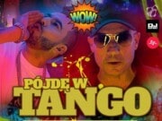 PÓJDĘ W TANGO 💥Nowator i Stachursky wesoło, energetycznie i różnorodnie pójde w tango nowator stachursky, hity stycznia 2022