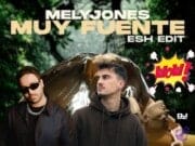 MUY FUENTE MelyJones – kawałek oryginalny, pompujący i wesoły MUY FUENTE MelyJones - ESH Edit