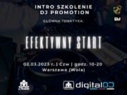 INTRO SZKOLENIE w DJ PROMOTION już 2 marca 2023 intro szkolenie DJ PROMOTION