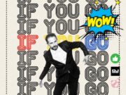 IF YOU GO The Magician zaskakuje przebojowym kawałkiem Eurodance DJ Promotion przedstawia: 'If you go' The Magician feat. Griff Clawson