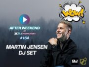 MARTIN JENSEN DJ SET w AFTER WEEKEND #164. Oto mieszanka EDM i dance. DJ Promotion przedstawia: 'Martin Jensen dj set'