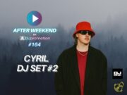 CYRIL DJ SET #2 posłuchaj najnowszego seta w AFTER WEEKEND #165 DJ Promotion przedstawia|: 'CYRIL DJ SET 2'