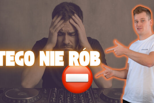 TYLKO DLA POCZĄTKUJĄCYCH⚡⚡7 błędów początkującego DJ-a (i jak ich uniknąć) błędy początkującego dja